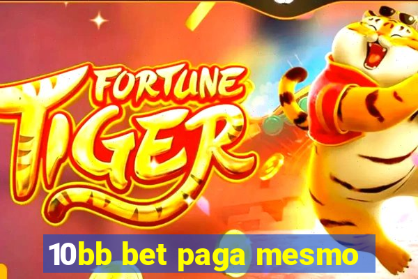 10bb bet paga mesmo